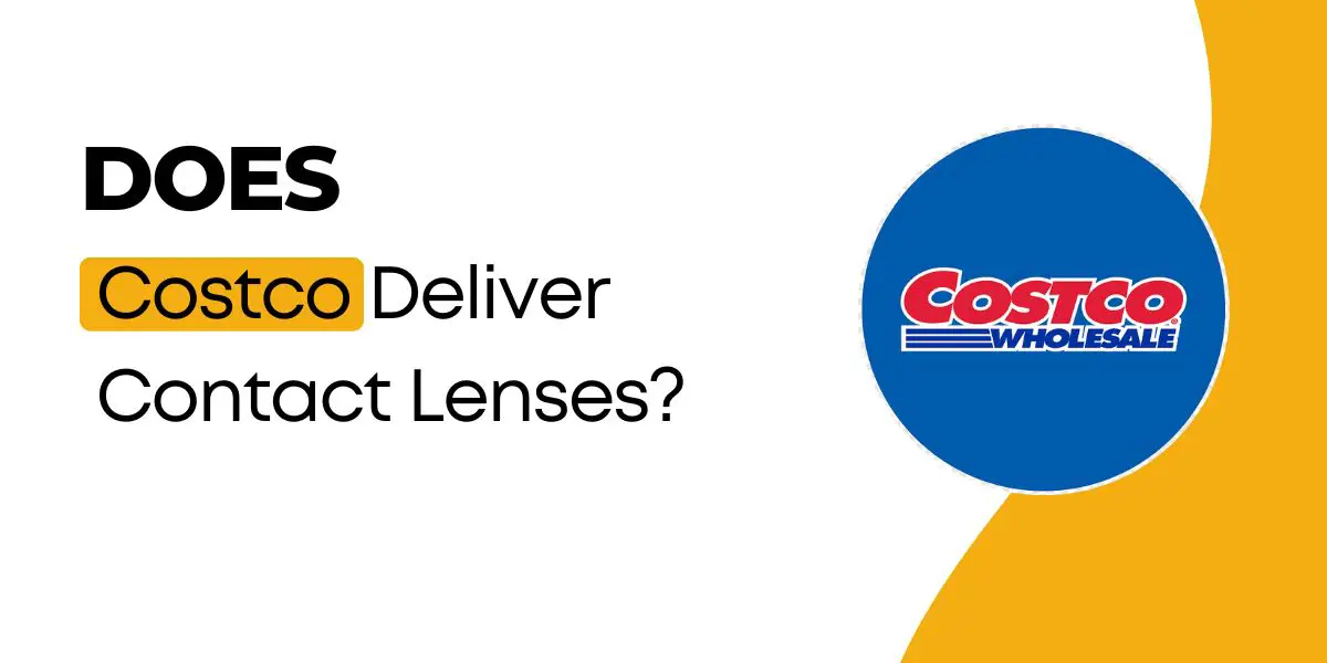 Does Costco Deliver Contact Lenses? MyStateFacts