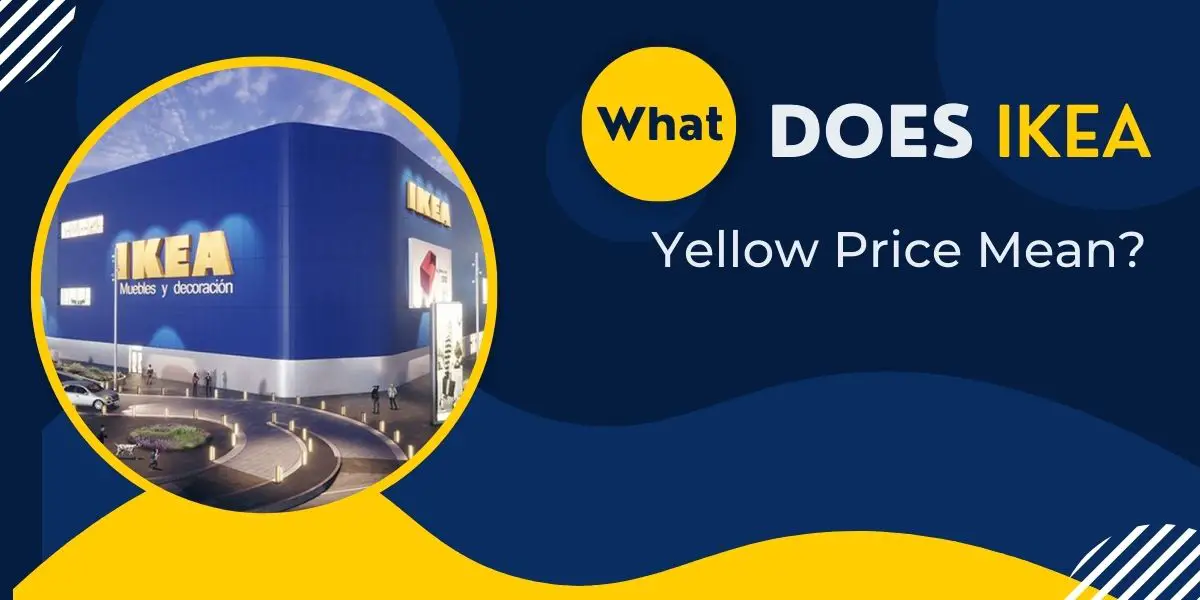 What Does Ikea Yellow Price Mean? [All You Need To Know] MyStateFacts