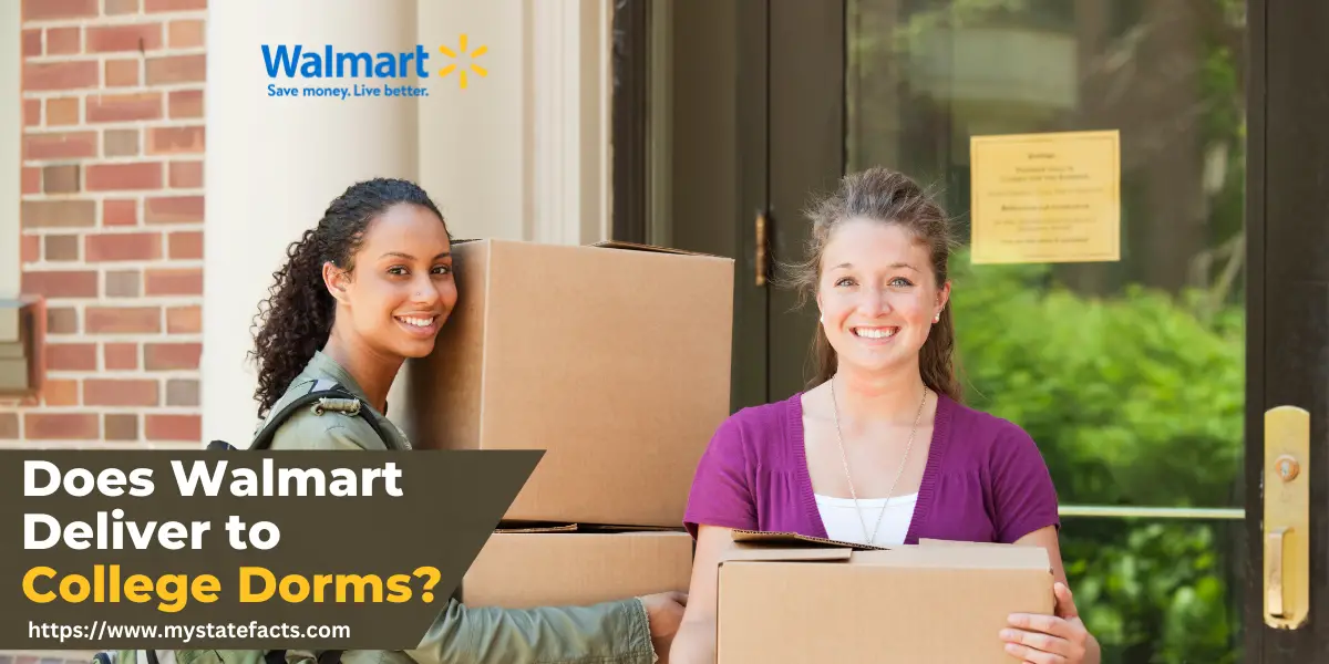 Does Walmart Deliver to College Dorms? MyStateFacts