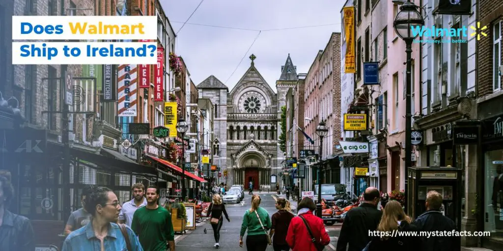 Does Walmart Deliver to Ireland? MyStateFacts