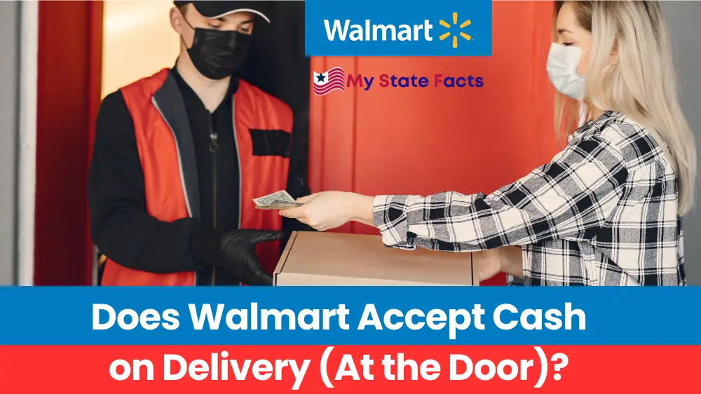 Does Walmart Accept Cash on Delivery (At the Door)? MyStateFacts
