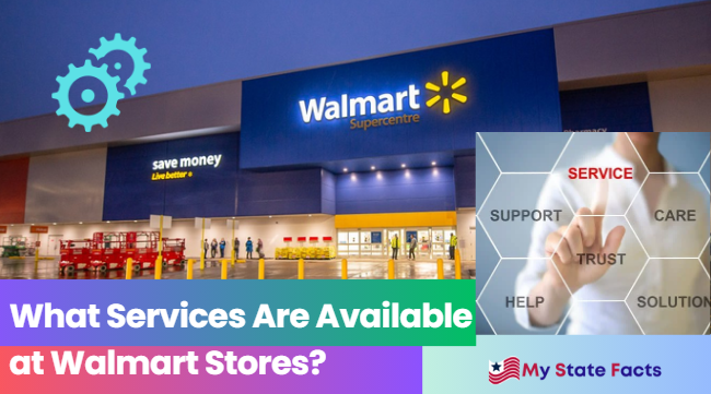 What Services Are Available at Walmart Stores? My State Facts, Walmart