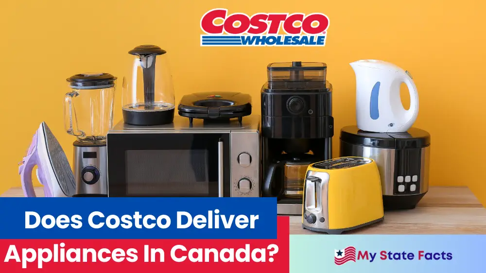 Does Costco Deliver Appliances In Canada? MyStateFacts