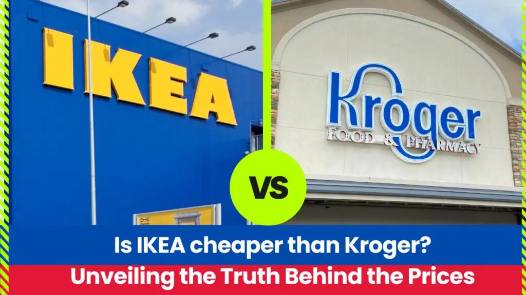 Is IKEA cheaper than Kroger?
