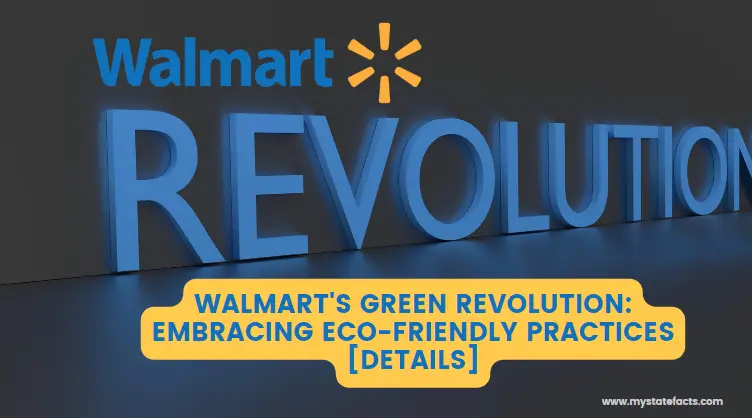 Walmart's Green Revolution: Embracing Eco-Friendly Practices [Details]